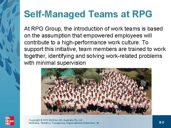 Self-Managed Teams at RPG At RPG Group, the introduction of work teams is based