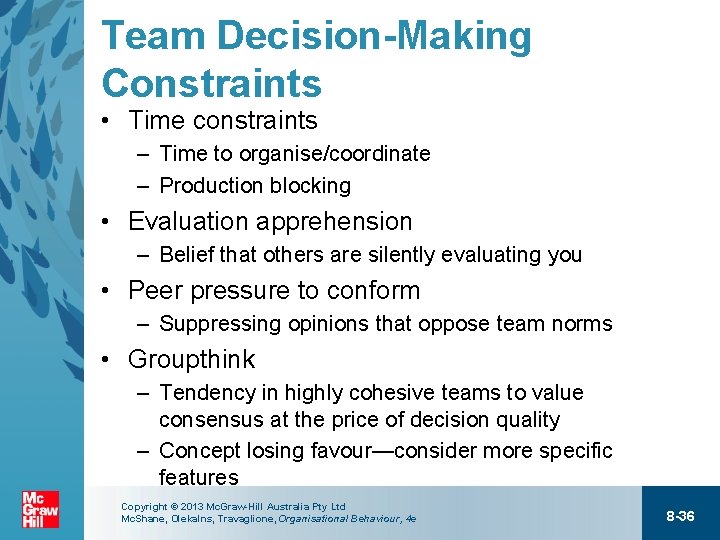 Team Decision-Making Constraints • Time constraints – Time to organise/coordinate – Production blocking •