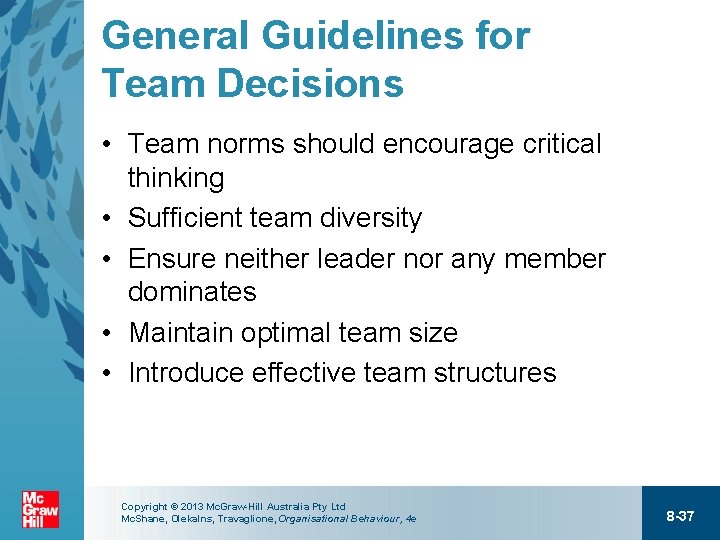 General Guidelines for Team Decisions • Team norms should encourage critical thinking • Sufficient