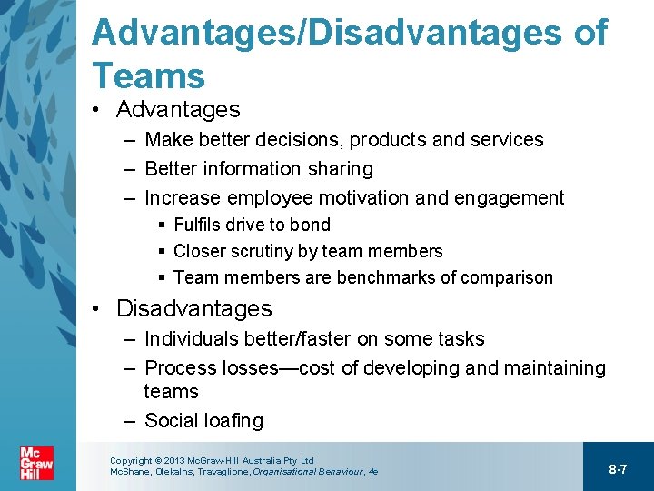Advantages/Disadvantages of Teams • Advantages – Make better decisions, products and services – Better