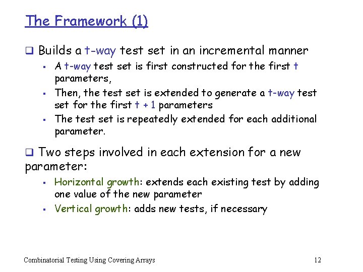 The Framework (1) q Builds a t-way test set in an incremental manner §