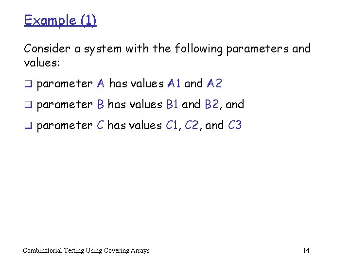 Example (1) Consider a system with the following parameters and values: q parameter A