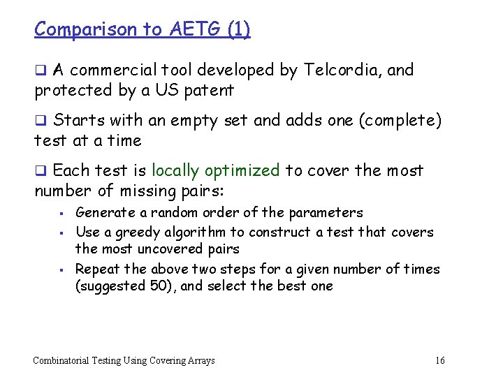 Comparison to AETG (1) q A commercial tool developed by Telcordia, and protected by