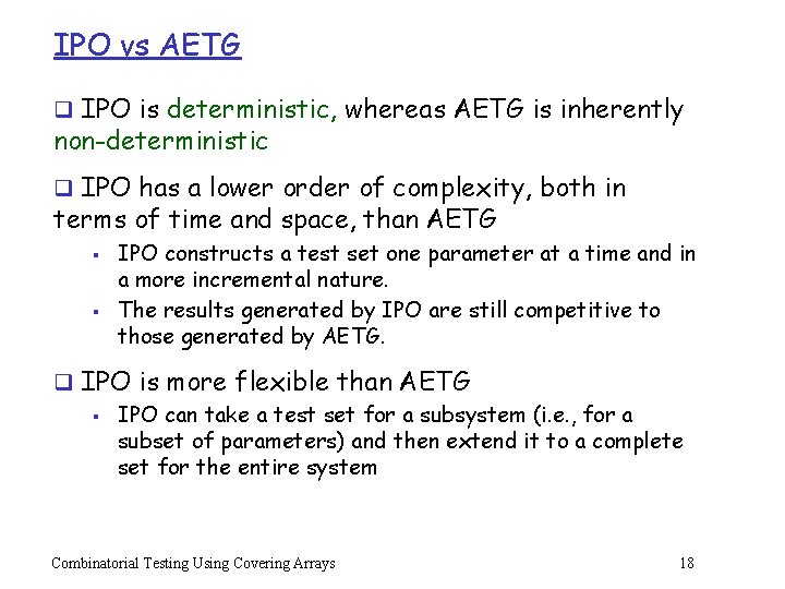 IPO vs AETG q IPO is deterministic, whereas AETG is inherently non-deterministic q IPO