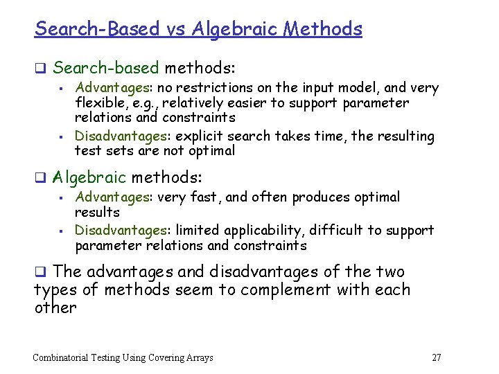 Search-Based vs Algebraic Methods q Search-based methods: § Advantages: no restrictions on the input