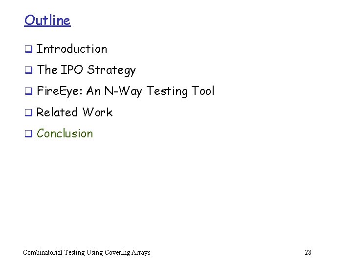 Outline q Introduction q The IPO Strategy q Fire. Eye: An N-Way Testing Tool