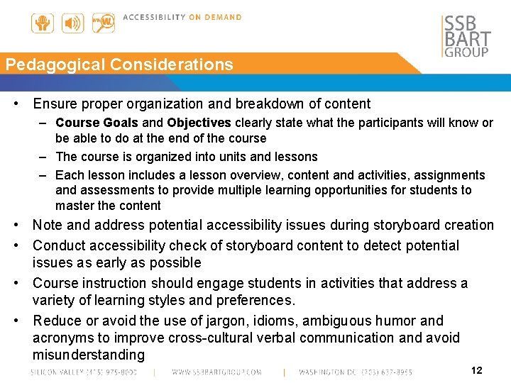 Pedagogical Considerations • Ensure proper organization and breakdown of content – Course Goals and