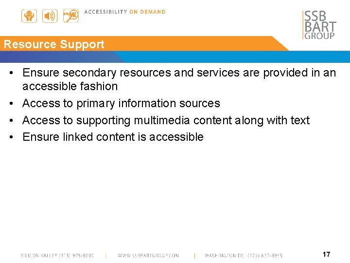 Resource Support • Ensure secondary resources and services are provided in an accessible fashion