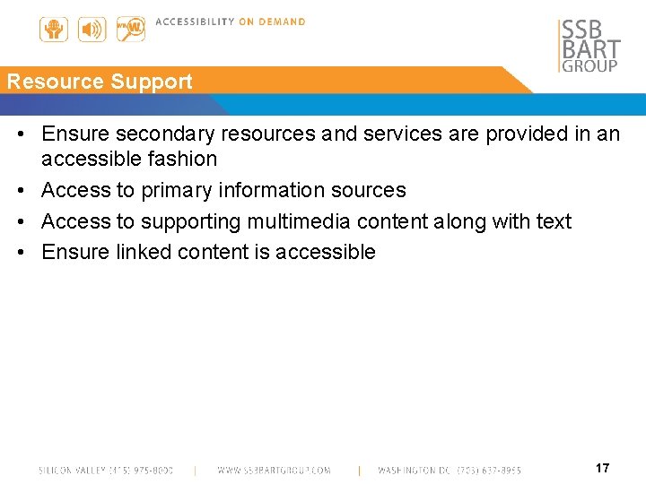 Resource Support • Ensure secondary resources and services are provided in an accessible fashion