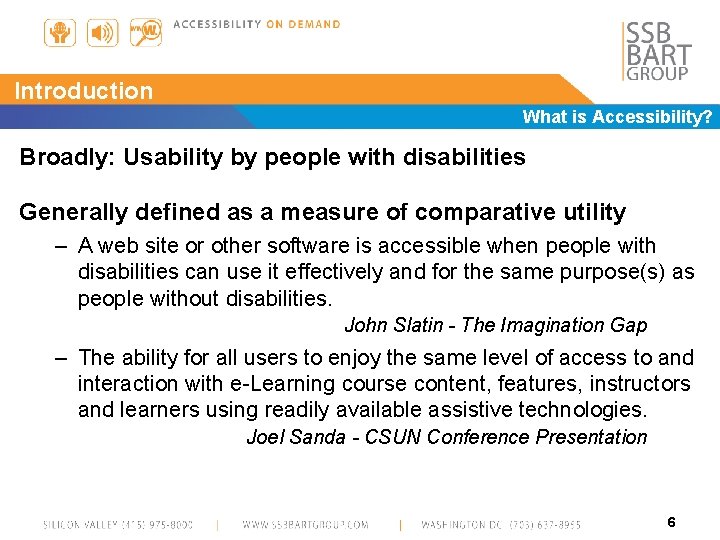 Introduction What is Accessibility? Broadly: Usability by people with disabilities Generally defined as a