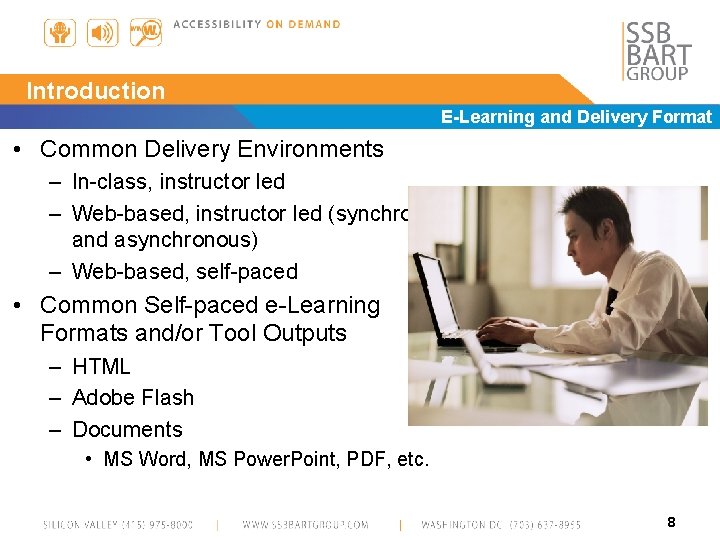 Introduction E-Learning and Delivery Format • Common Delivery Environments – In-class, instructor led –