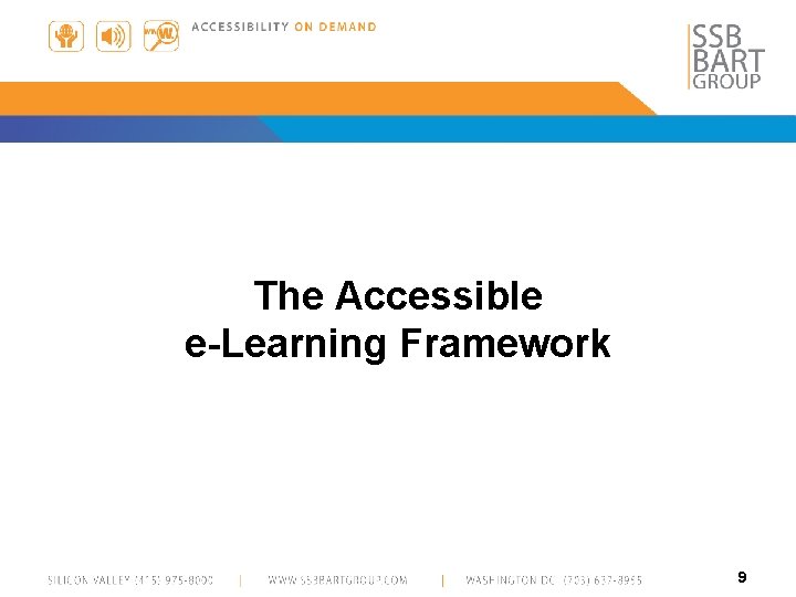 The Accessible e-Learning Framework 9 