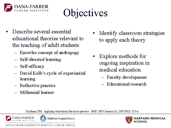 Objectives • Describe several essential educational theories relevant to the teaching of adult students