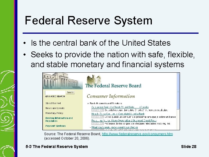 Federal Reserve System • Is the central bank of the United States • Seeks
