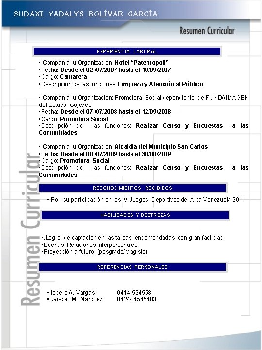 SUDAXI YADALYS BOLÍVAR GARCÍA EXPERIENCIA LABORAL • . Compañía u Organización: Hotel “Paternopoli” •