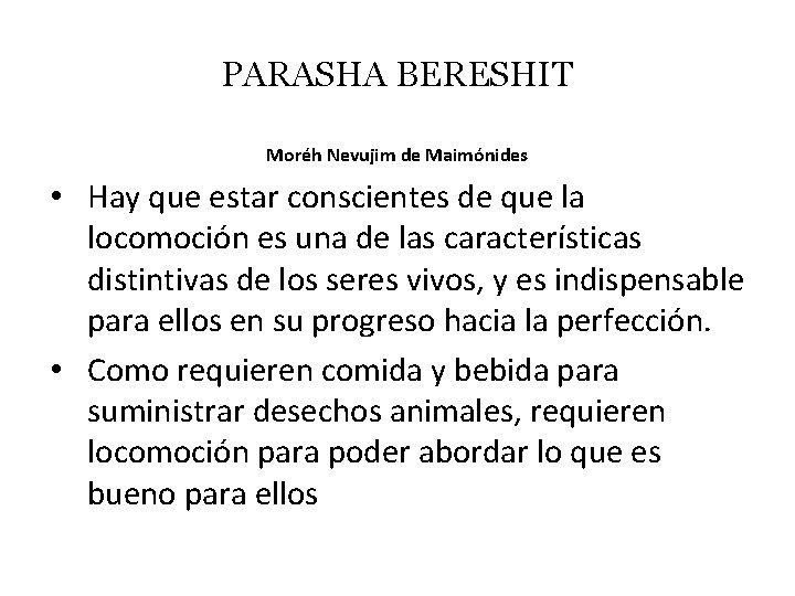 PARASHA BERESHIT Moréh Nevujim de Maimónides • Hay que estar conscientes de que la