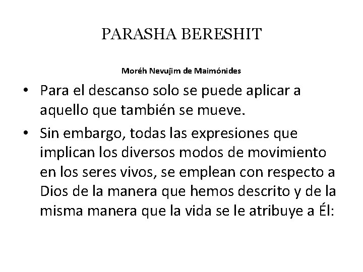 PARASHA BERESHIT Moréh Nevujim de Maimónides • Para el descanso solo se puede aplicar