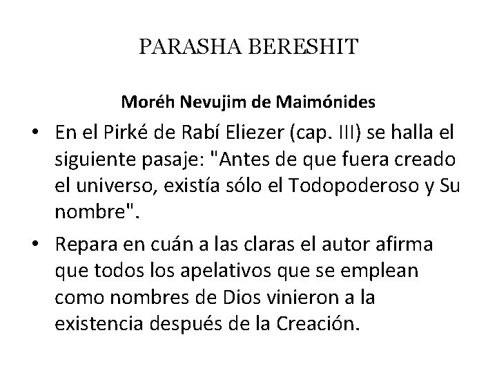 PARASHA BERESHIT Moréh Nevujim de Maimónides • En el Pirké de Rabí Eliezer (cap.