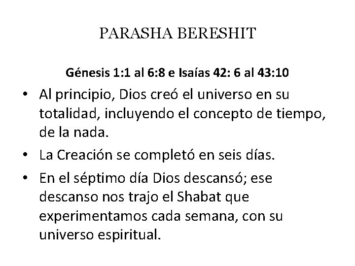 PARASHA BERESHIT Génesis 1: 1 al 6: 8 e Isaías 42: 6 al 43: