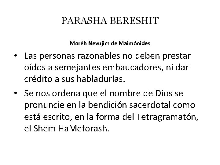 PARASHA BERESHIT Moréh Nevujim de Maimónides • Las personas razonables no deben prestar oídos