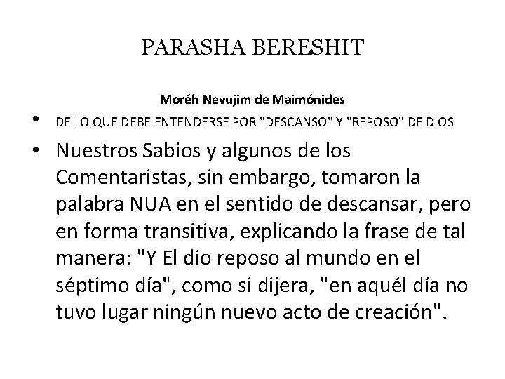 PARASHA BERESHIT Moréh Nevujim de Maimónides • DE LO QUE DEBE ENTENDERSE POR "DESCANSO"