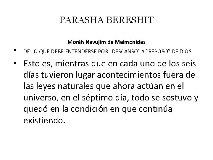 PARASHA BERESHIT Moréh Nevujim de Maimónides • DE LO QUE DEBE ENTENDERSE POR "DESCANSO"