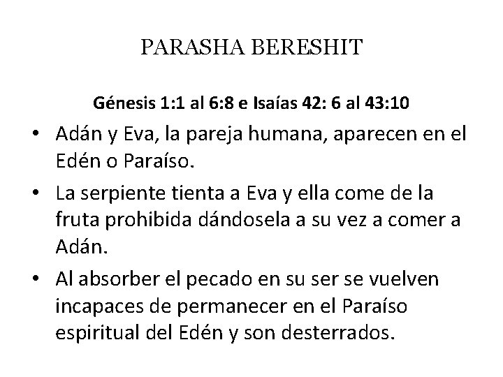 PARASHA BERESHIT Génesis 1: 1 al 6: 8 e Isaías 42: 6 al 43: