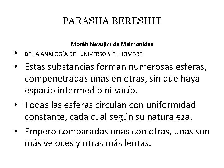 PARASHA BERESHIT Moréh Nevujim de Maimónides • DE LA ANALOGÍA DEL UNIVERSO Y EL