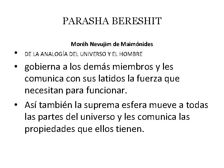 PARASHA BERESHIT Moréh Nevujim de Maimónides • DE LA ANALOGÍA DEL UNIVERSO Y EL