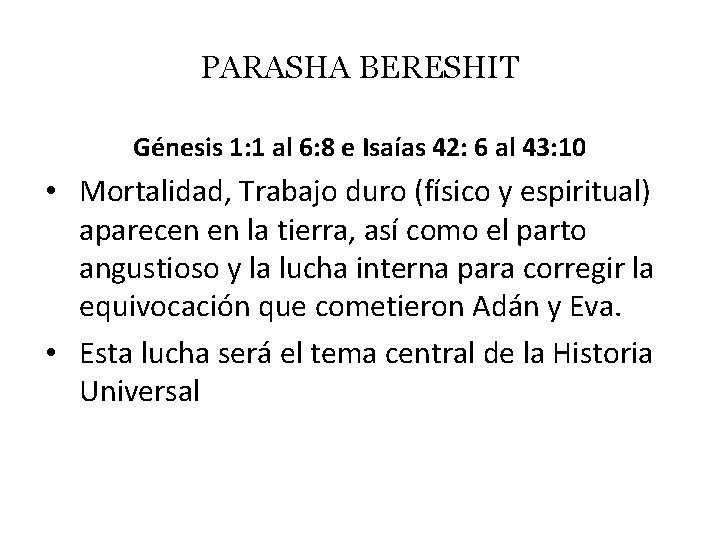 PARASHA BERESHIT Génesis 1: 1 al 6: 8 e Isaías 42: 6 al 43: