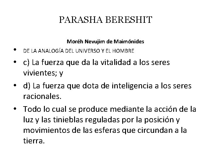 PARASHA BERESHIT Moréh Nevujim de Maimónides • DE LA ANALOGÍA DEL UNIVERSO Y EL