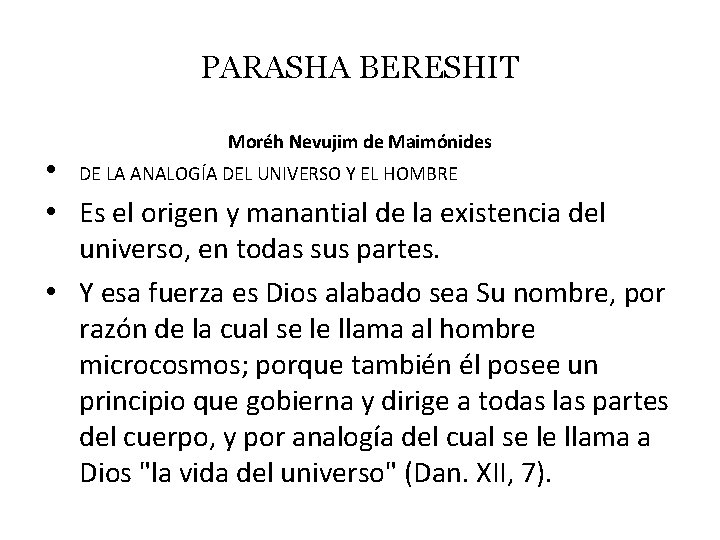 PARASHA BERESHIT Moréh Nevujim de Maimónides • DE LA ANALOGÍA DEL UNIVERSO Y EL