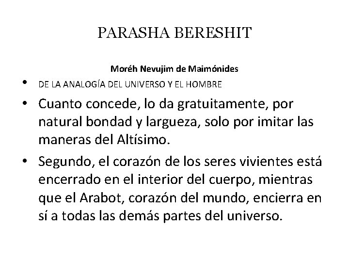 PARASHA BERESHIT Moréh Nevujim de Maimónides • DE LA ANALOGÍA DEL UNIVERSO Y EL