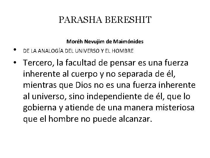 PARASHA BERESHIT Moréh Nevujim de Maimónides • DE LA ANALOGÍA DEL UNIVERSO Y EL