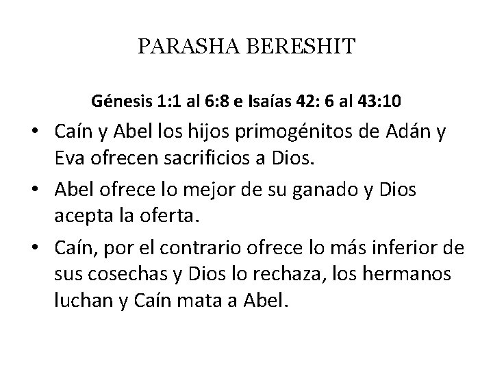 PARASHA BERESHIT Génesis 1: 1 al 6: 8 e Isaías 42: 6 al 43: