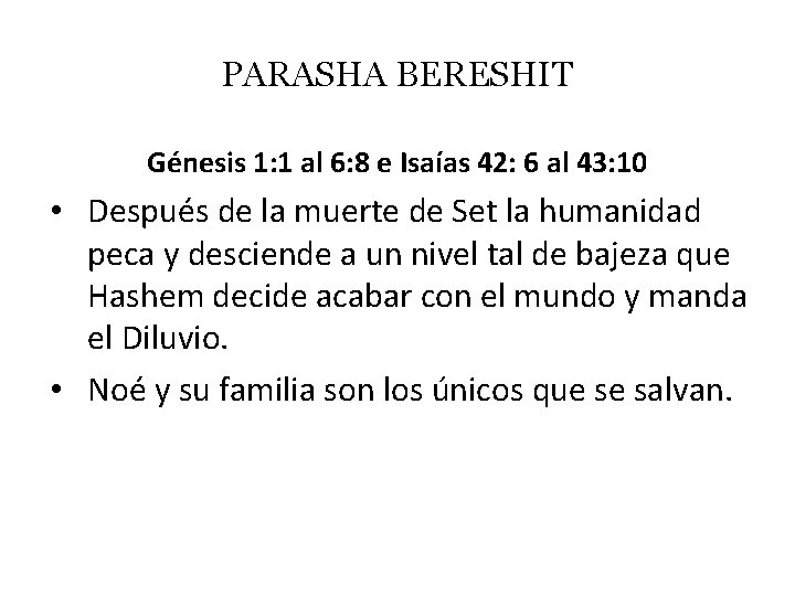 PARASHA BERESHIT Génesis 1: 1 al 6: 8 e Isaías 42: 6 al 43: