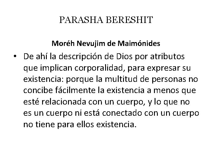 PARASHA BERESHIT Moréh Nevujim de Maimónides • De ahí la descripción de Dios por