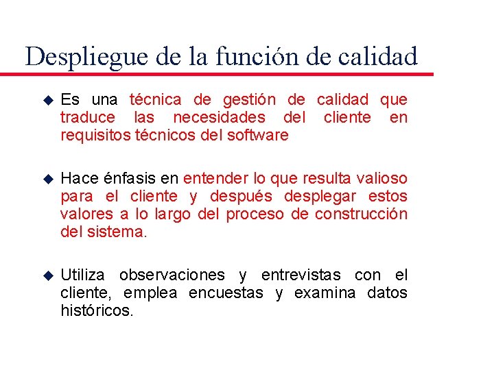 Despliegue de la función de calidad u Es una técnica de gestión de calidad