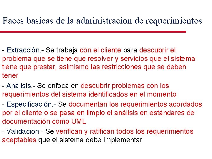 Faces basicas de la administracion de requerimientos - Extracción. - Se trabaja con el