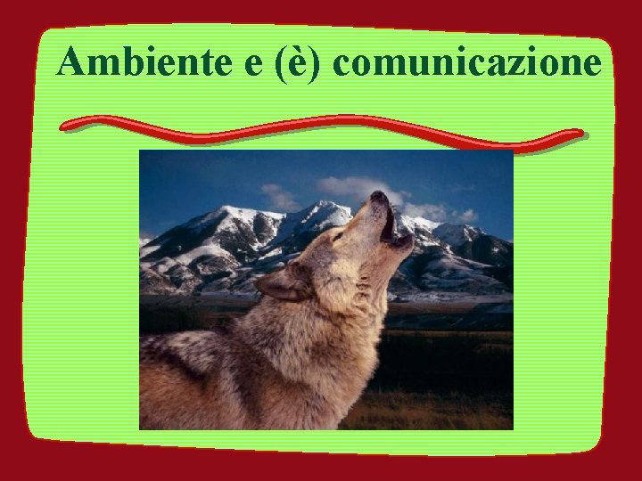 Ambiente e (è) comunicazione 