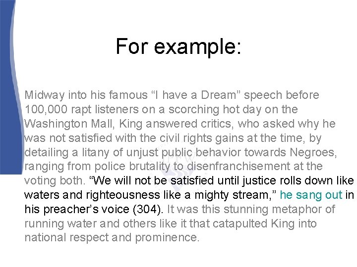 For example: Midway into his famous “I have a Dream” speech before 100, 000