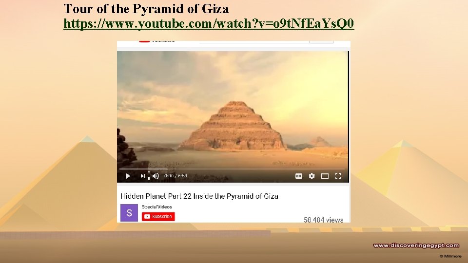 Tour of the Pyramid of Giza https: //www. youtube. com/watch? v=o 9 t. Nf.