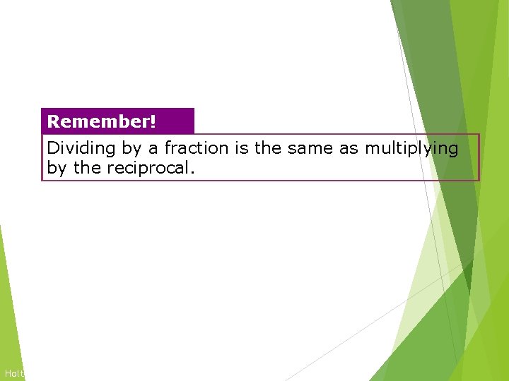 Solving for a Variable Remember! Dividing by a fraction is the same as multiplying Solving for a Variable Remember! Dividing by a fraction is the same as multiplying