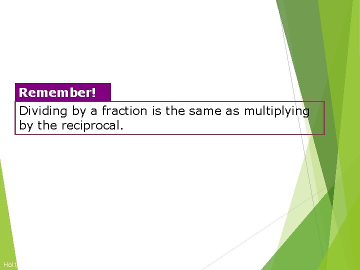 Solving for a Variable Remember! Dividing by a fraction is the same as multiplying Solving for a Variable Remember! Dividing by a fraction is the same as multiplying