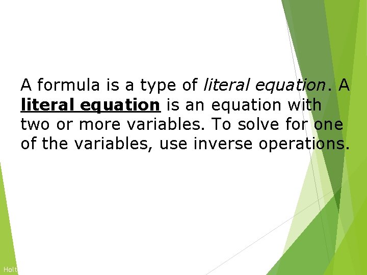 Solving for a Variable A formula is a type of literal equation. A literal Solving for a Variable A formula is a type of literal equation. A literal