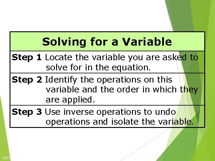 Solving for a Variable Step 1 Locate the variable you are asked to solve Solving for a Variable Step 1 Locate the variable you are asked to solve