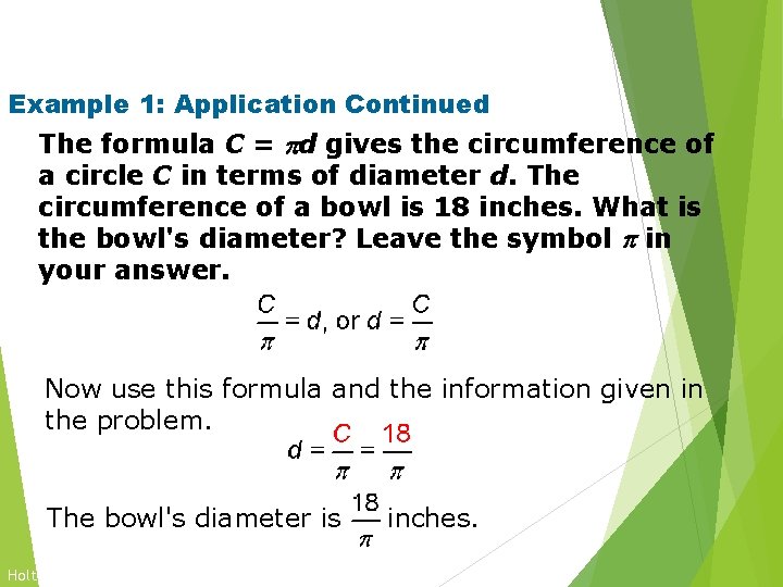 Solving for a Variable Example 1: Application Continued The formula C = d gives Solving for a Variable Example 1: Application Continued The formula C = d gives