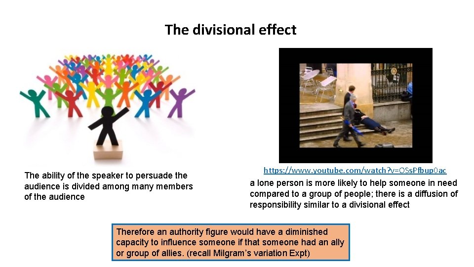 The divisional effect The ability of the speaker to persuade the audience is divided