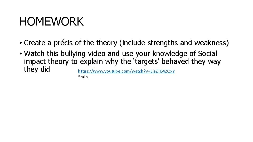 HOMEWORK • Create a précis of theory (include strengths and weakness) • Watch this