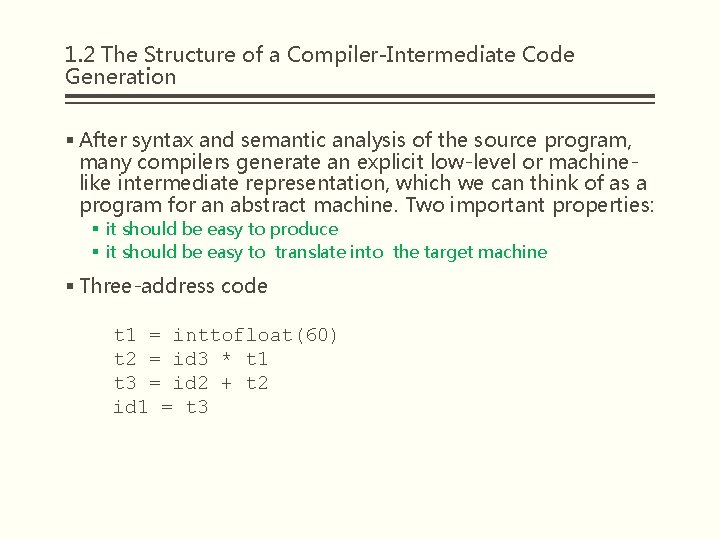 1. 2 The Structure of a Compiler-Intermediate Code Generation § After syntax and semantic